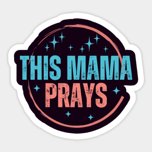 This Mama Prays Sticker